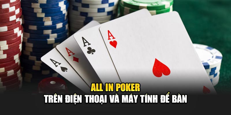 All In Poker trên điện thoại và máy tính để bàn